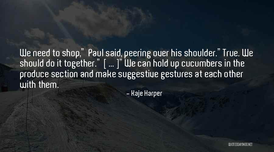 Funny Gestures Quotes By Kaje Harper Funny Gestures Quotes By Kaje Harper