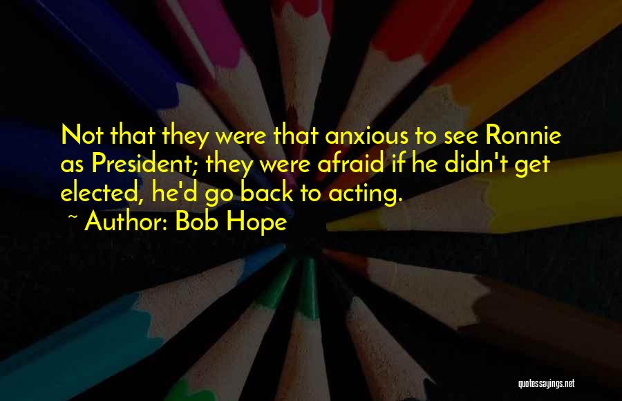 Funny Get Back Quotes By Bob Hope
