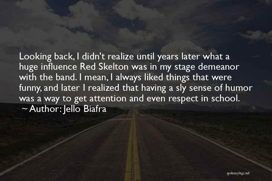 Funny Get Back Quotes By Jello Biafra