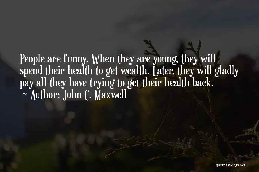 Funny Get Back Quotes By John C. Maxwell