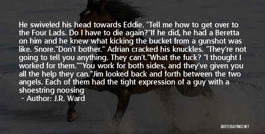 Funny Get Back To Work Quotes By J.R. Ward