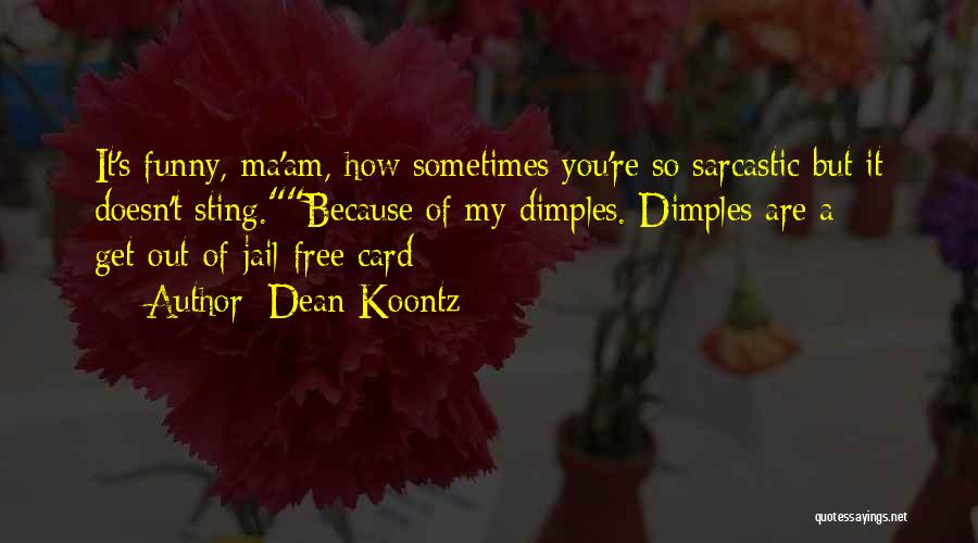 Funny Get Out Of Jail Quotes By Dean Koontz