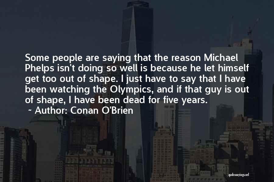 Funny Get Out Quotes By Conan O'Brien