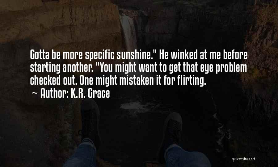 Funny Get Out Quotes By K.R. Grace