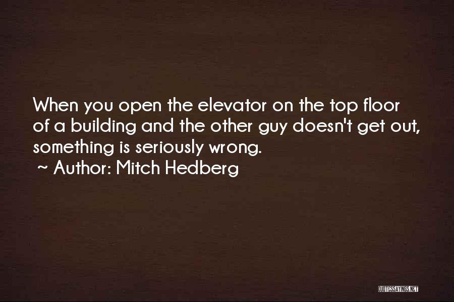 Funny Get Out Quotes By Mitch Hedberg