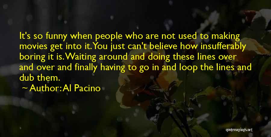 Funny Get Over It Quotes By Al Pacino