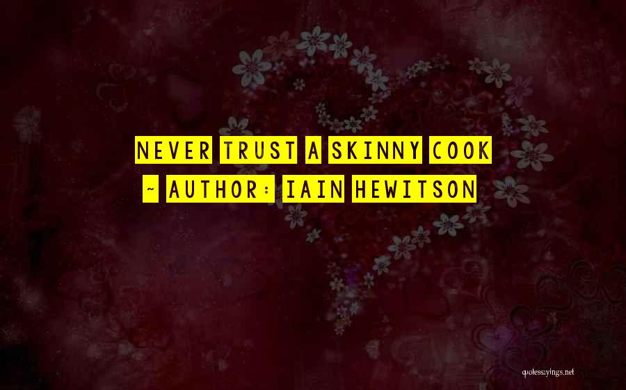 Funny Get Skinny Quotes By Iain Hewitson