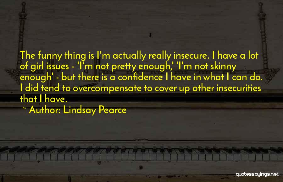 Funny Get Skinny Quotes By Lindsay Pearce