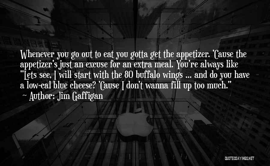 Funny Get Up And Go Quotes By Jim Gaffigan