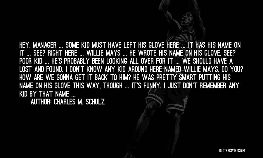 Funny Get Your Own Back Quotes By Charles M. Schulz