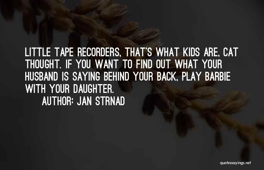 Funny Get Your Own Back Quotes By Jan Strnad