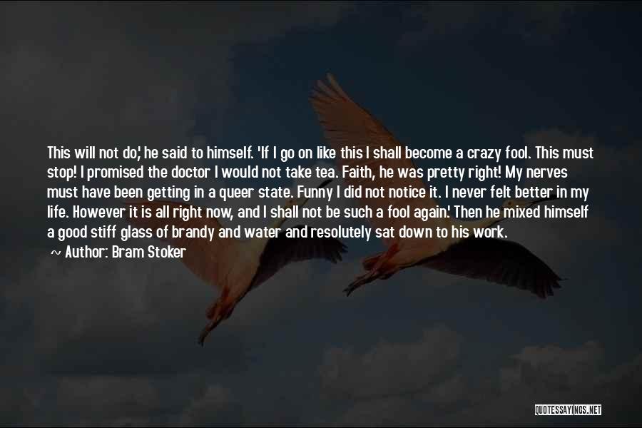 Funny Getting Better Quotes By Bram Stoker