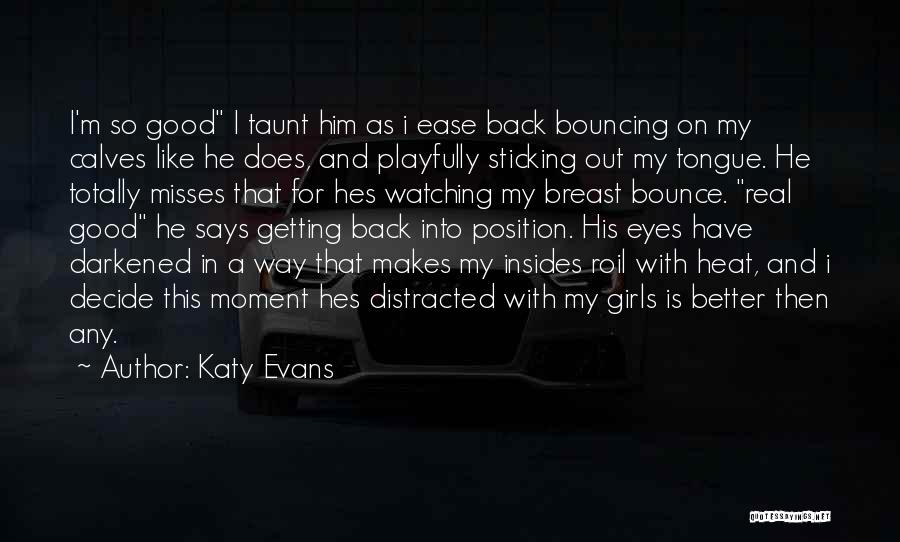 Funny Getting Better Quotes By Katy Evans