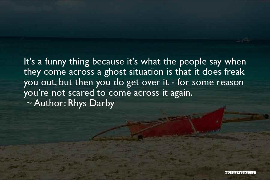 Funny Ghost Quotes By Rhys Darby