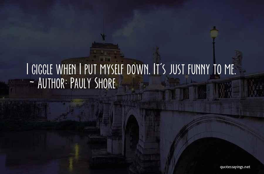 Funny Giggle Quotes By Pauly Shore