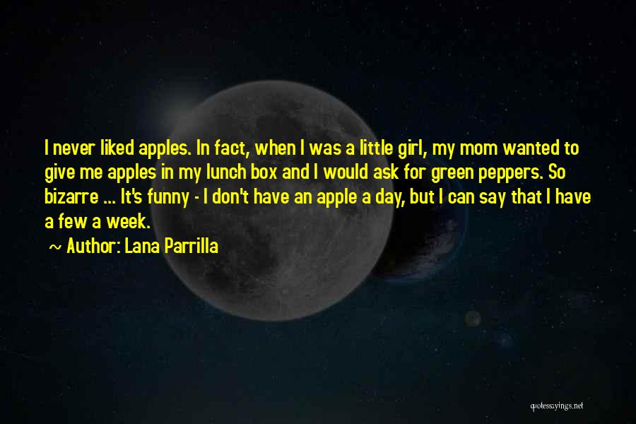 Funny Girl Quotes By Lana Parrilla