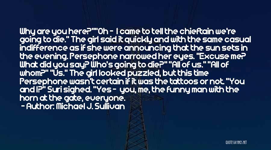 Funny Girl Quotes By Michael J. Sullivan