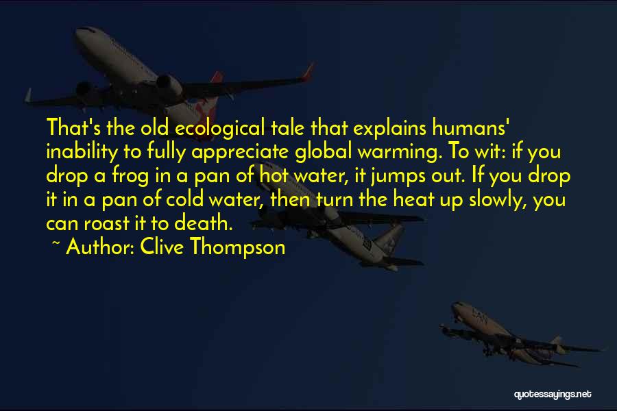 Funny Global Warming Quotes By Clive Thompson