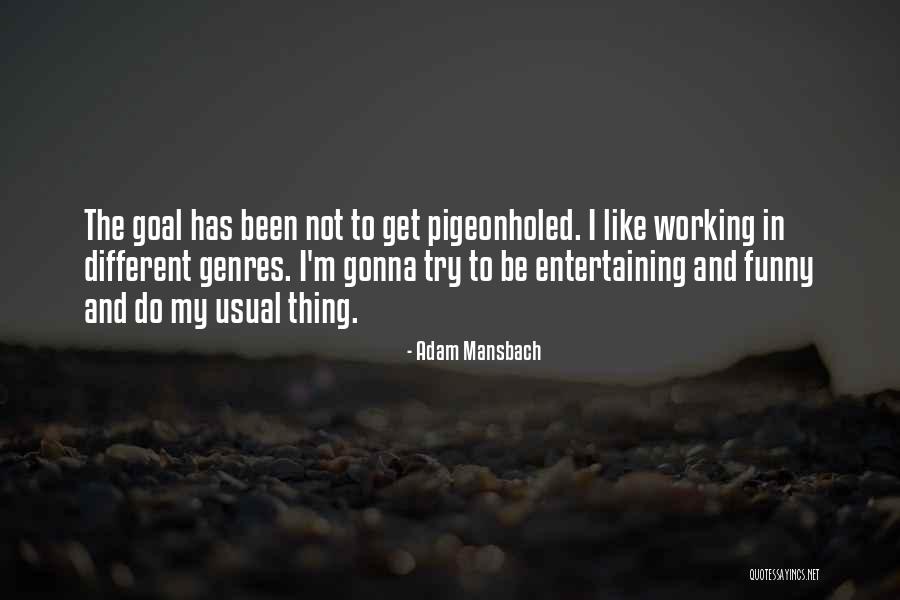 Funny Goal Quotes By Adam Mansbach Funny Goal Quotes By Adam Mansbach