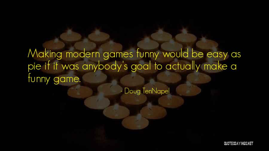 Funny Goal Quotes By Doug TenNapel Funny Goal Quotes By Doug TenNapel