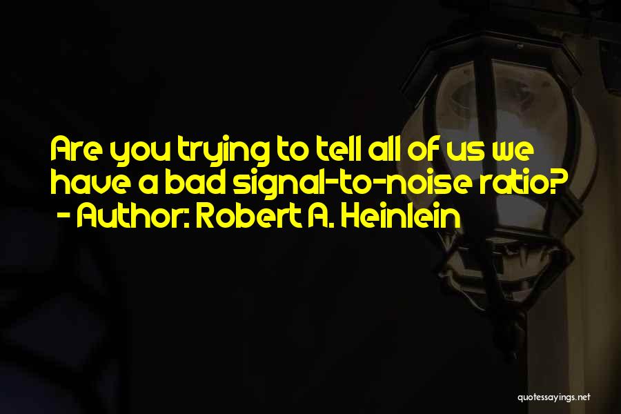 Funny Going Crazy Quotes By Robert A. Heinlein