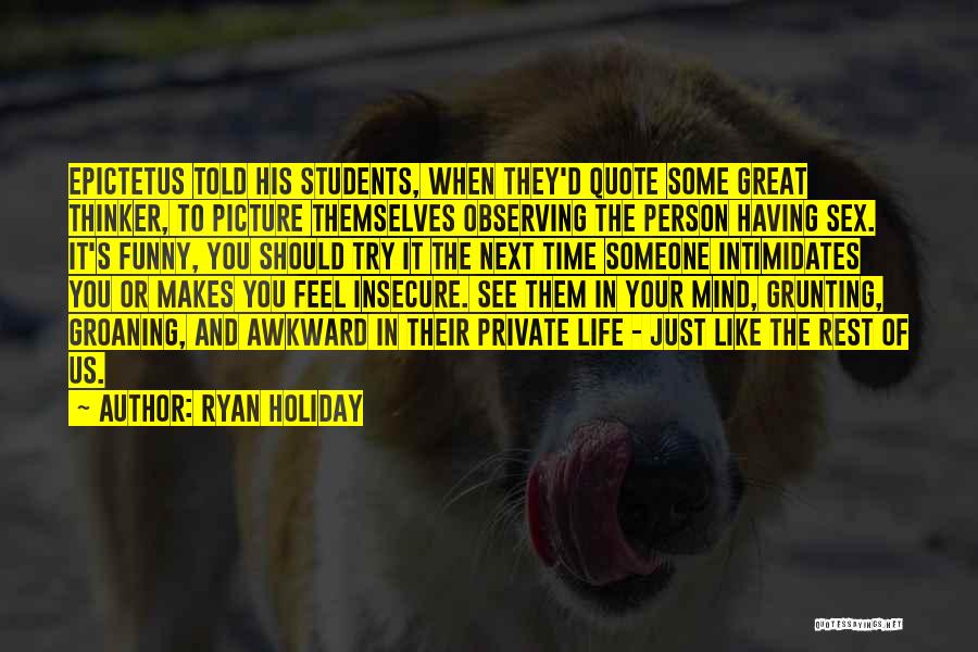 Funny Going On Holiday Quotes By Ryan Holiday