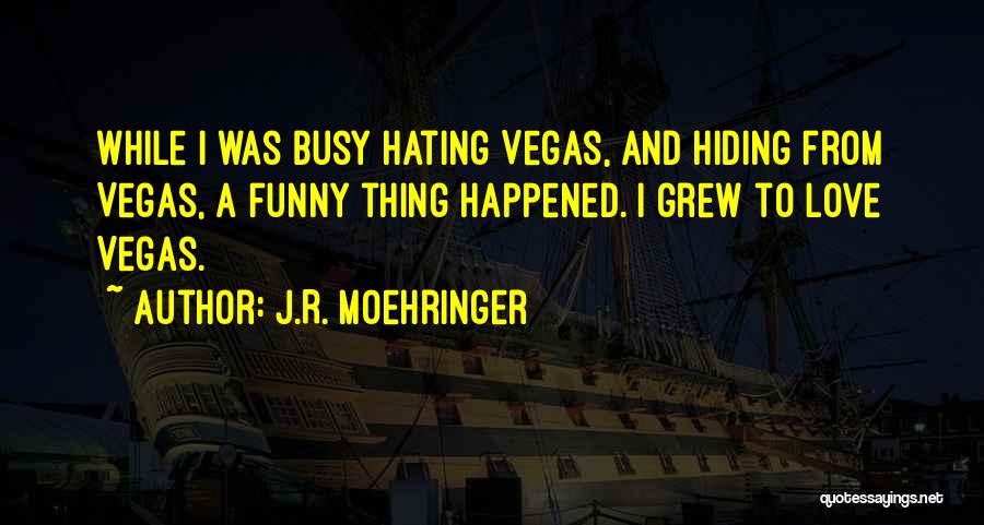 Funny Going To Vegas Quotes By J.R. Moehringer