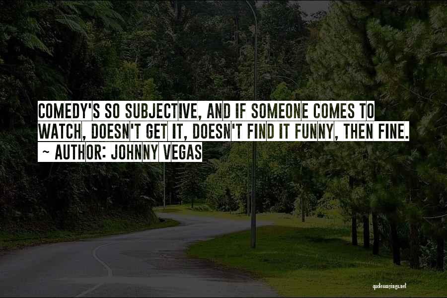 Funny Going To Vegas Quotes By Johnny Vegas