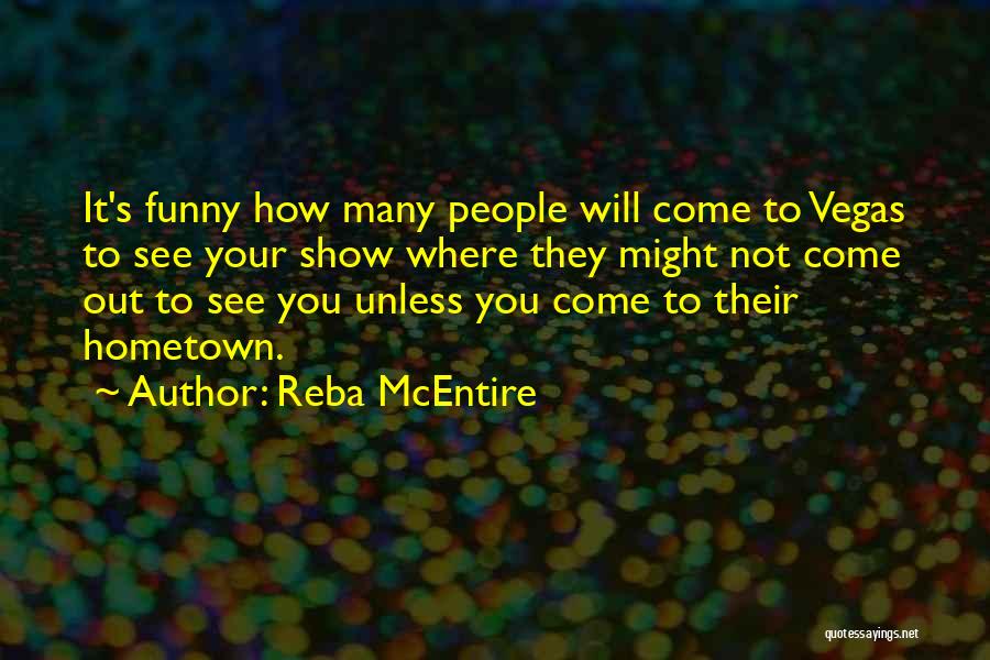 Funny Going To Vegas Quotes By Reba McEntire