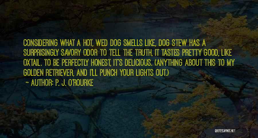 Funny Golden Retriever Quotes By P. J. O'Rourke