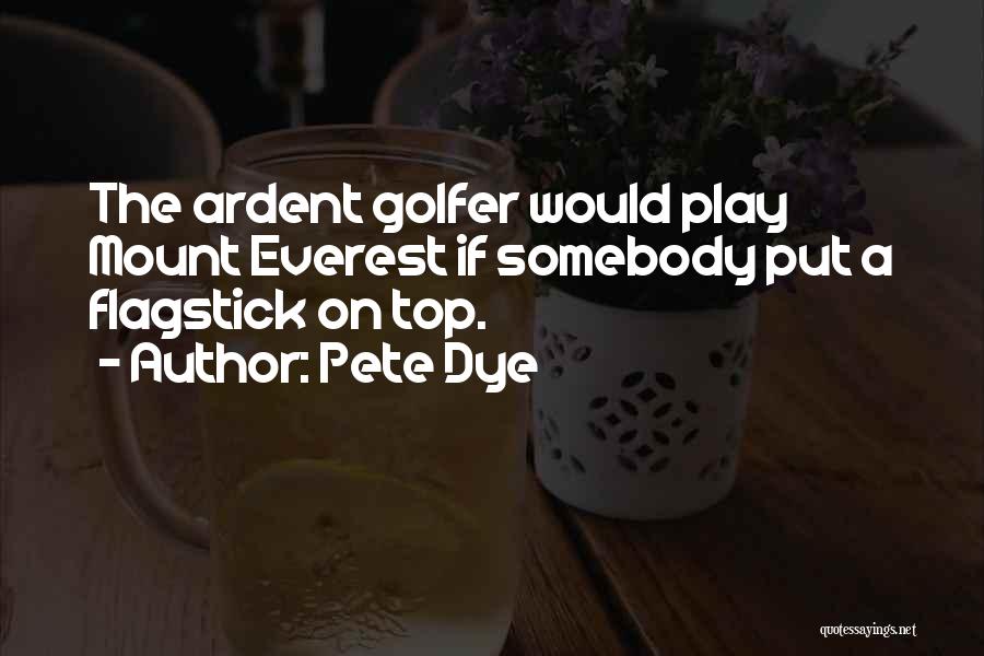Funny Golf Course Quotes By Pete Dye
