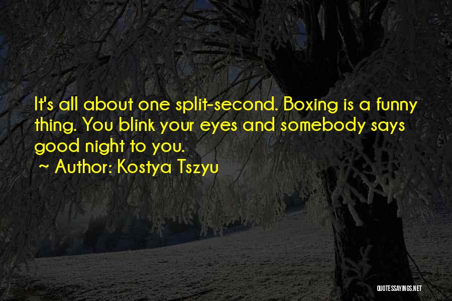 Funny Good Night Quotes By Kostya Tszyu