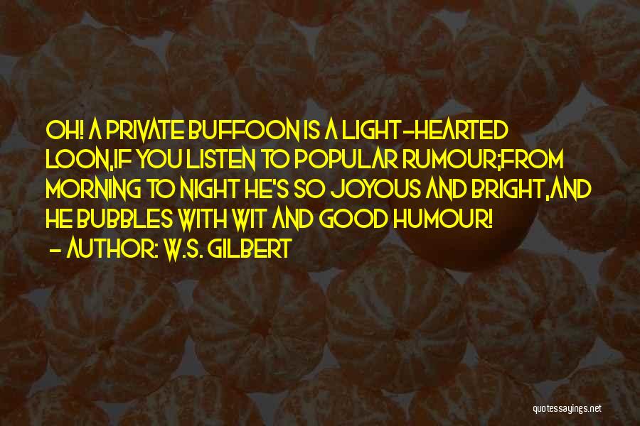 Funny Good Night Quotes By W.S. Gilbert