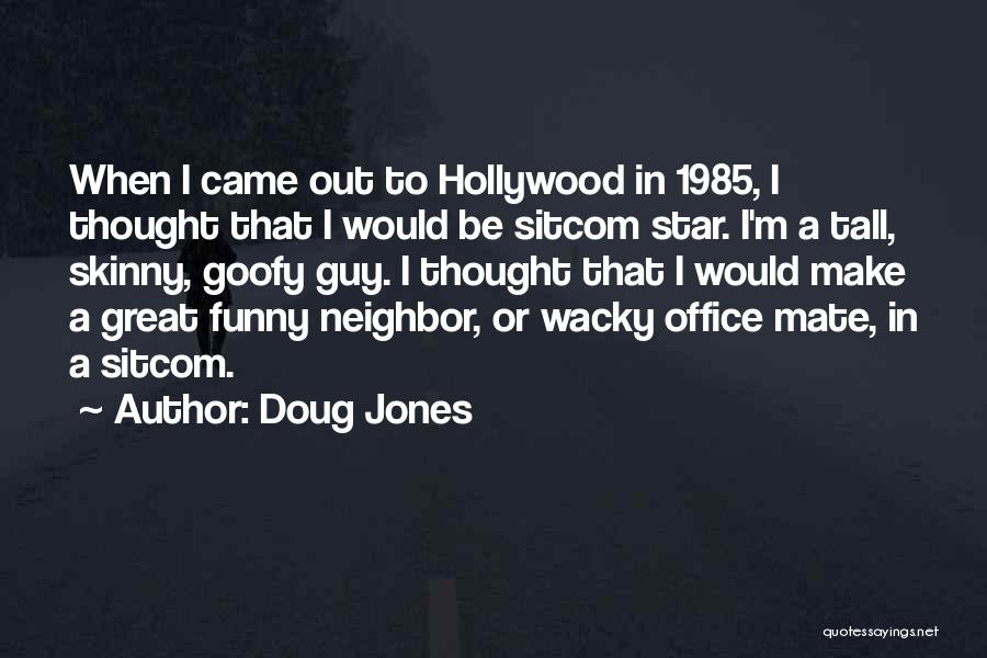 Funny Goofy Quotes By Doug Jones