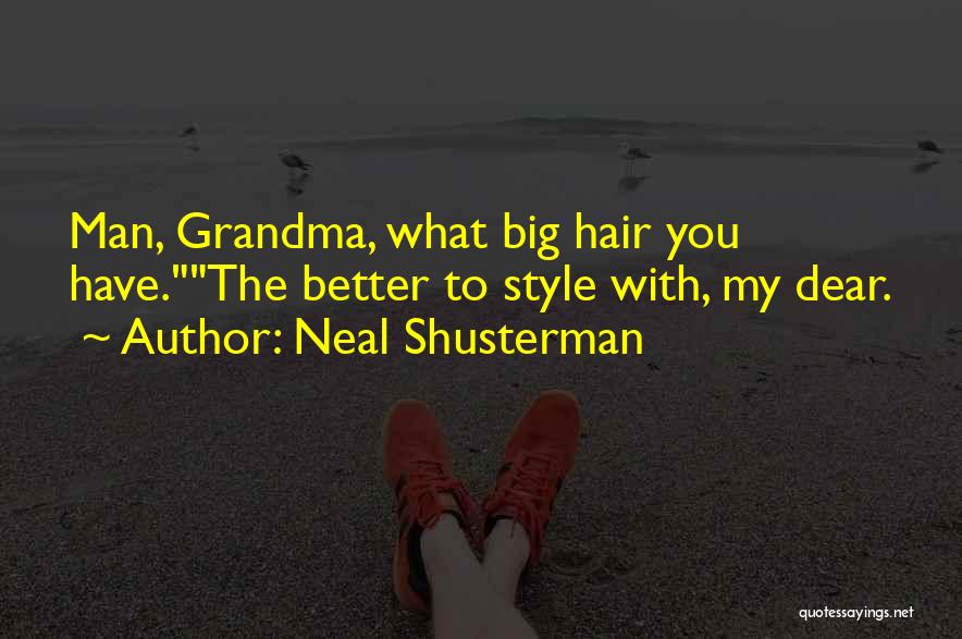 Funny Grandma Quotes By Neal Shusterman