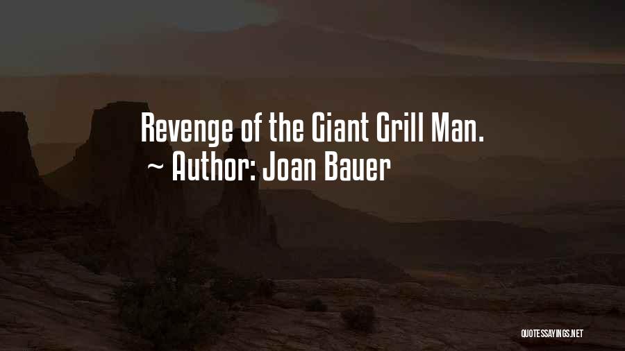 Funny Grill Quotes By Joan Bauer