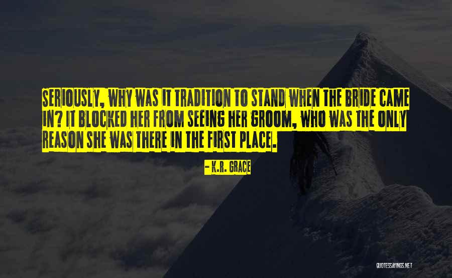 Funny Groom Quotes By K.R. Grace Funny Groom Quotes By K.R. Grace
