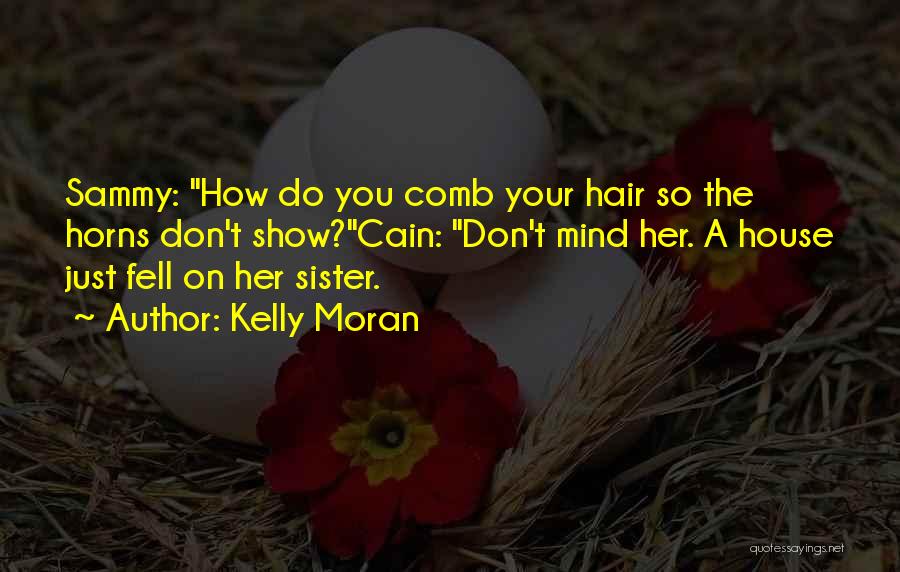 Funny Hair Quotes By Kelly Moran