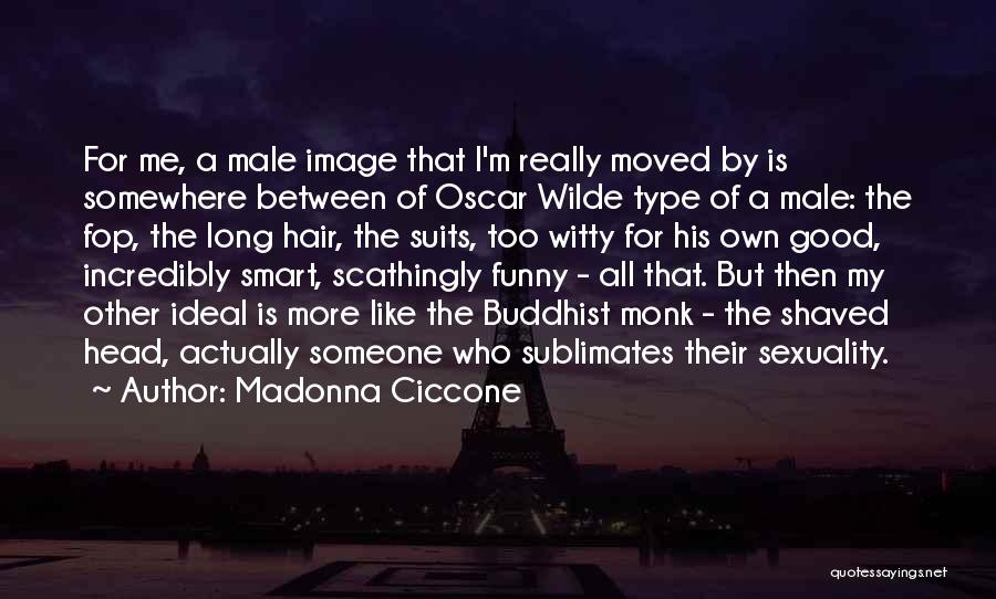 Funny Hair Quotes By Madonna Ciccone