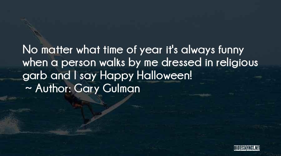 Funny Halloween Quotes By Gary Gulman