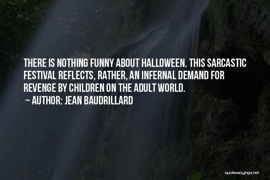 Funny Halloween Quotes By Jean Baudrillard