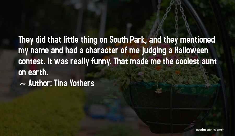 Funny Halloween Quotes By Tina Yothers