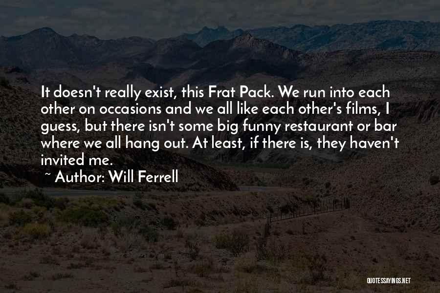 Funny Hang Out Quotes By Will Ferrell