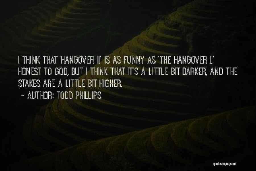 Funny Hangover Quotes By Todd Phillips