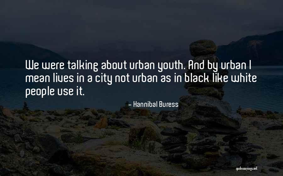Funny Hannibal Buress Quotes By Hannibal Buress Funny Hannibal Buress Quotes By Hannibal Buress