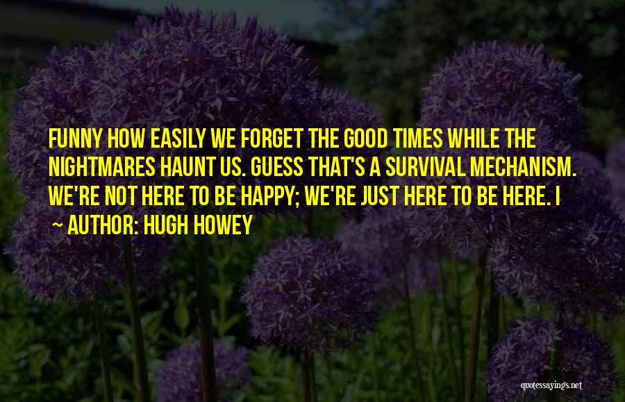 Funny Happy Times Quotes By Hugh Howey