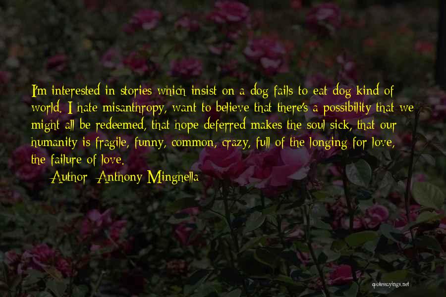 Funny Hate Quotes By Anthony Minghella