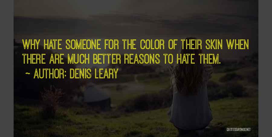 Funny Hate Quotes By Denis Leary