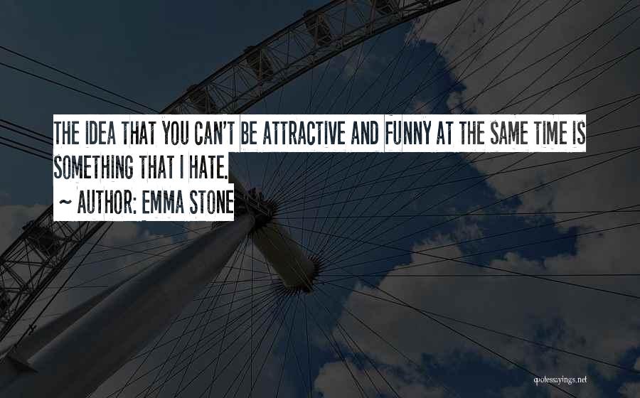 Funny Hate Quotes By Emma Stone