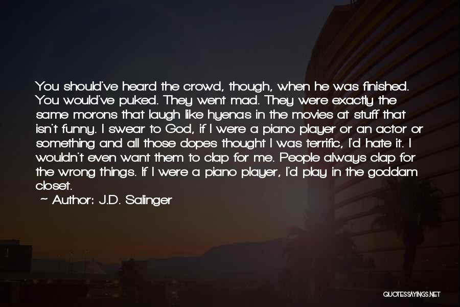 Funny Hate Quotes By J.D. Salinger